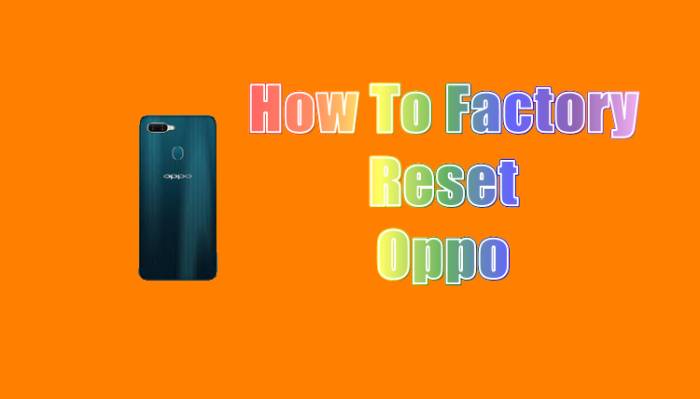 How To Factory Reset Oppo